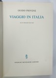 VIAGGIO IN ITALIA di GUIDO PROVENE , TEXT IN LIMBA ITALIANA , 1963