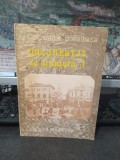 Constantin Bacalbașa, Bucureștii de altădată, vol. 1, 1871-1877, editura Eminescu, București 1987, 197