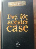 Dati foc acestei case- William Styron