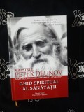 Peter Deunov - Ghid Spiritual al Sanatatii, Dynasty Books, 500 Pagini - Carte Spiritualitate Ezoterism