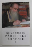 NE VORBESTE PARINTELE ARSENIE PAPACIOC , VOLUMUL 2 , 2004