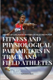 Impact of Circadian Rhythm on Selected Motor Fitness and Physiological Parameters in Track and Field Athletes