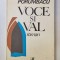 VOCE SI VAL , roman de VERONICA PORUMBACU , 1976 , DEDICATIE *