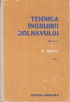 Tehnica ingrijirii bolnavului, Volumul I, Editia a IV-a (1978) foto