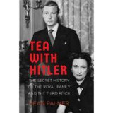 Tea with Hitler : The Secret History of the Royal Family and the Third Reich