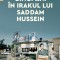 Cinci ani in Irakul lui Saddam Hussein &ndash; Emil Sirbulescu