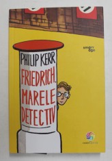FRIEDRICH , MARELE DETECTIV de PHILIP KERR , 2018