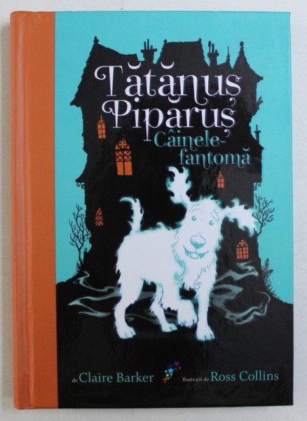 TATANUS PIPARUS , CAINELE FANTOMA de CLAIRE BARKER , 2016