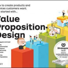 Value Proposition Design: How to Create Products and Services Customers Want | Alan Smith, Alexander Osterwalder, Yves Pigneur, Gregory Bernarda, Tris