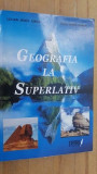 Geografia la superlativ- Lucian Irinel Ilinca, Iulia Anca Ilinca