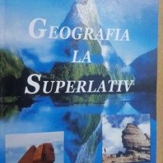 Geografia la superlativ- Lucian Irinel Ilinca, Iulia Anca Ilinca