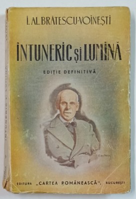INTUNERIC SI LUMINA de I.AL. BRATESCU - VOINESTI , EDITIE DEFINITIVA , 1943 foto