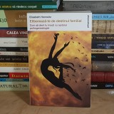 ELISABETH HOROWITZ - ELIBEREAZA-TE DE DESTINUL FAMILIAL : CUM SA DEVII TU INSUTI CU AJUTORUL PSIHOGENEALOGIEI , 2019 *