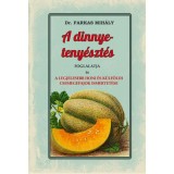 A dinnye-teny&eacute;szt&eacute;s foglalata - Dr. Farkas Mih&aacute;ly