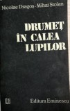 Drumet in calea lupilor Nicolae Dragos, Mihai Stoian, 1981, Eminescu