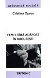Femei fara adapost in Bucuresti - Cristina Oprea