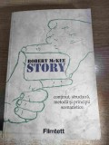 Story - Continut, structura, metoda si principii scenaristice - de Robert McKee (Asociatia Filmtett, Cluj-Napoca, 2011)