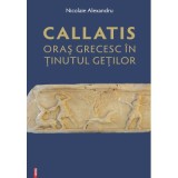 Callatis, oras grecesc in tinutul getilor - Nicolaie Alexandru