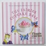 THE FAIRIES CUPCAKE BALL , FLOSSIE CRUMS , A BAKING ADVENTURE by HELEN NATHAN , illustrations by CATHERINE BLACK , 2010