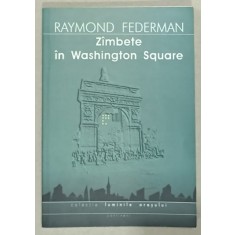 ZAMBETE IN WASHINGTON SQUARE de RAYMOND FEDERMAN , 2005
