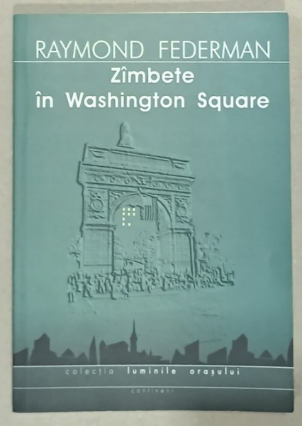 ZAMBETE IN WASHINGTON SQUARE de RAYMOND FEDERMAN , 2005