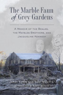 The Marble Faun of Grey Gardens: A Memoir of the Beales, the Maysles Brothers, and Jacqueline Kennedy foto