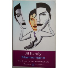 Mannomann. Die Frau in der Gesellschaft &ndash; Jil Karoly