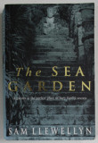 THE SEA GARDEN by SAM LLEWELLYN , 1999