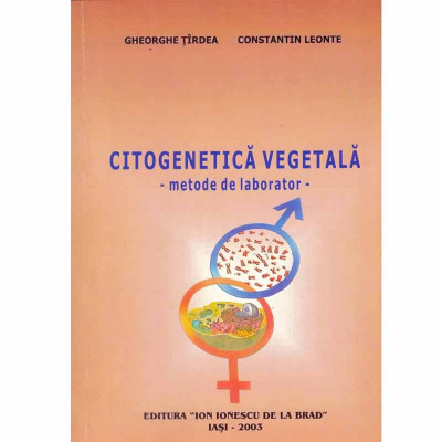 Gheorghe Tirdea, Constantin Leonte - Citogenetica vegetala - metode de laborator - 132876 foto
