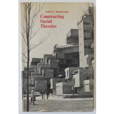 CONSTRUCTING SOCIAL THEORIES by ARTHUR L. STINCHCOMBE , 1968 , PREZINTA INSEMNARI SI SUBLINIERI *