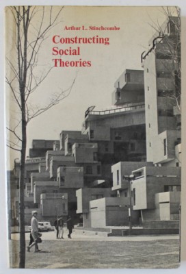 CONSTRUCTING SOCIAL THEORIES by ARTHUR L. STINCHCOMBE , 1968 , PREZINTA INSEMNARI SI SUBLINIERI * foto