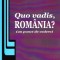 AS - QUO VADIS, ROMANIA? (UN PUNCT DE VEDERE)