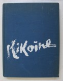 KIKOINE , preface JEAN CASSOU , conception ALINE ELMATYAN et ANTOINE CAPELL , 1973