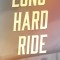 Long Hard Ride