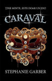 Caraval (Vol. 1) - Paperback brosat - Stephanie Garber - RAO