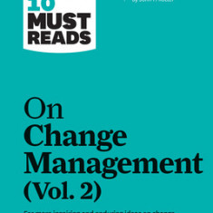 Hbr's 10 Must Reads on Change Management, Vol. 2 (with Bonus Article ""accelerate!"" by John P. Kotter)