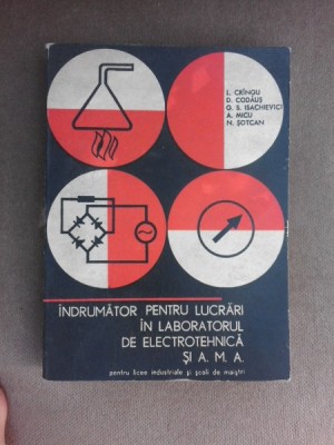 Indrumator pentru lucrari in laboratorul de electrotehnica si A.M.A. - I. Cringu foto