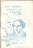 Viata eroica a lui Cristofor Columb - Tudor Petrican