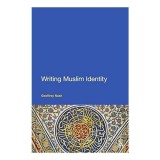 Writing Muslim Identity
