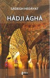 Hadji Agha - Sadegh Hedayat