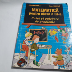 MATEMATICA CLASA A III-A. CULEGERE-CAIET SI CULEGERE DE PROBLEME E DANCILA