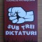 Lucretiu Patrascanu - Sub trei dictaturi