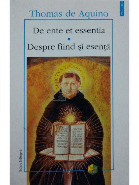 Thomas de Aquino - De ente et essentia - Despre fiind si esenta (editia 1998)
