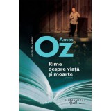 Rime despre viata si moarte - Amos Oz