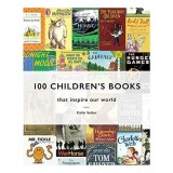 100 Children&#039;s Books That Inspire Our World