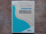 TEHNOLOGIA STICLEI de PETRU BALTA , 1984