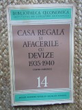 Casa Regala Si Afacerile Cu Devize 1935-1940 - Costin Murgescu