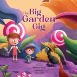The Big Garden Gig: Bug &amp;amp; Bear Book Two