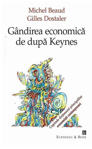 Gandirea economica de dupa Keynes/ Michel Beaud, Gilles Dostaler