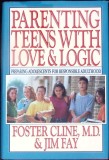 PARENTING TEENS WITH LOVE AND LOGIC-FOSTER CLINE, JIM FAY-342937